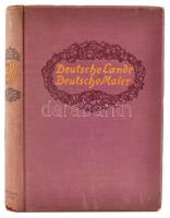 E. W. Bredt: Deutsche Lande, Detusche Maler. Leipzig,1909, Theod. Thomas.Német nyelven. Kiadói egészvászon-kötésben.