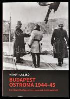 Hingyi László: Budapest ostroma 1944-45. Források Budapest ostromának történetéből. Bp., 2018, Etalon. Kiadói papírkötés, jó állapotban.