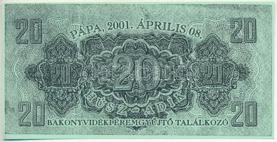 Pápa 2001. "20. Bakonyvidéki Éremgyűjtő Találkozó" 200Ft pénzpótló-pótpénz, "031"...