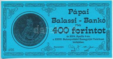 Pápa 2004. 23. Bakonyvidéki Éremgyűjtő Találkozó 400Ft Balassi-bankó, 048 kézi sorszámmal, hátoldalán MÉE Pápai Csoport bélyegzéssel T:I
