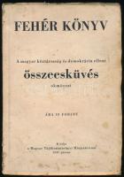 Fehér könyv. A magyar köztársaság és demokrácia elleni összeesküvés okmányai. Bp., 1947, Szikra,153 p. Első kiadás. Kiadói papírkötésben, foltos.