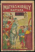 1942 Mátyás Király naptára. Szerk.: Dr. Kovács Dénes. Bp., Népirodalmi Vállalat, kissé szakadt borítóval.