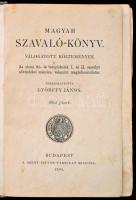 Magyar szavaló-könyv. Válogatott költemények. Az elemi fiú- és leányiskolák I. és II. osztályú növen...
