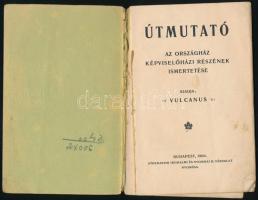 Útmutató. Az Országház képviselőházi részének ismertetése. Kiadja: Vulcanus. Bp., 1906, Athenaeum, 3...