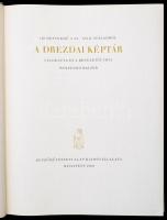 A Drezdai Képtár. 120 mestermű a XV. - XVIII. századból. Válogatta és a bevezetőt írta Wolfgang Balz...