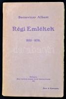 Berzeviczy Albert: Régi emlékek 1853-1870. Bp., 1907, Révai, 314+2 p. Kiadói papírkötésben, a borítón kis szakadással.