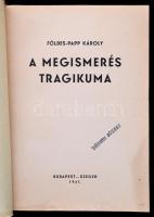 Földes-Papp Károly: A megismerés tragikuma. Philosophia. M. Kir. Horthy Miklós Tudományegyetem Filoz...