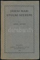 Lehel István: Jászai Mari utolsó szerepe. Bp., 1930, Lampel R. (Wodianer F. és Fiai.), 1 t+241+3 p. Kiadói papírkötés.
