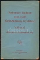 1905 Rohonczy Gedeon nyílt levele Gróf Andrássy Gyulához s a Válasz! Attól, aki erre leghivatottabb volt. Bp.,1905, Pallas, 30+2 p. Papírkötésben, a 7. oldalon ceruzás jegyzettel.