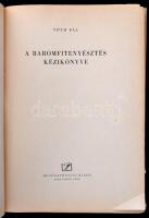 Tóth Pál: A baromfitenyésztés kézikönyve. "A baromfibetegségek" c. részt Dr. Hódossy Józse...