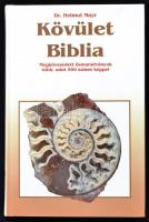 Mayr, dr. Helmut: Kövület Biblia. Megkövesedett ősmaradványok több, mint 500 színes képpel. H.n., Kőország. Kiadói kartonált kötés, jó állapotban.
