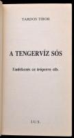 Tardos Tibor: A tengervíz sós. Emlékezés az íróperre stb. Párizs, 1987, I.U.S. Ujváry Sándornak DEDI...