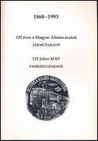 Holcsik Ferenc-Dr. Heller György: 125 éves a Magyar Államvasutak járműparádé. 1868-1993. 125 Jahre M...