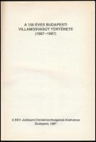 König Ferenc: A 100 éves budapesti villamosvasút története. 1887-1987. Bp.,1987, BKV. Fekete-fehér f...