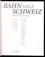 Bahn Saga Schweiz. 150 Jahre Schweizer Bahnen. Szerk.: Heinz von Arx, Peter Schnyder, Hans G. Wägli....