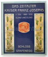 Das Zeitalter Kaiser Franz Josephs. Schloss Grafenegg, 1897 NÖ Landesregierung, Kiadói kartonlásban