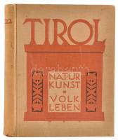 Tirol, Natur Kunst Volk Leben - Tiroler Gaststätten. Innsbruck 1927 Tiroler Landesverkehrsamt, Kiadó vászonkötsés, laza fűzéssel, loose binding.