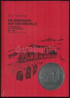 Döry - Kubinszky: Die Eisenbahn aud der Medaille in Mitteleuropa von den Anfängen bis 1945. Saját kiadás, Frankfurt am Main, 1985. Kissé sérült borítóval