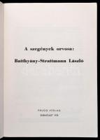 A szegények orvosa: Batthyány-Strattmann László. Eisenstadt (Kismarton), 1978, Prugg Verlag. Harmadi...