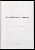 Szántóföldi növénytermesztés. Szerk.: Dr. Radics László. Bp.,2003, Szaktudás Kiadó Ház. Kiadói karto...