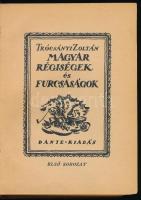Trócsányi Zoltán: Magyar régiségek és furcsaságok. 1-2. köt. Bp., é. n., Dante. Kicsit kopott vászon...
