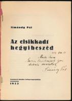 Simándy Pál: Az elsikkadt hegyibeszéd. Losonc, 1932, Losonci Sándor. Dedikált! Tűzött papírkötésben,...