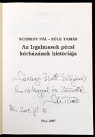 Schmidt Pál - Süle Tamás:Az irgalmasok pécsi kórházának históriája. Dedikált!  Pécs, 2007. Házmester...