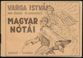 1943 Varga István vak zenész és zeneszerző magyar nótái. Bp., szerzői. Tűzött papírkötésben, jó állapotban.