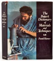 The Potters Dictionary of Material and Techniques. London-New York,1975,Pitmann Publishing-Watson-Guptill Publications. Angol nyelven. Kiadói egészvászon-kötés, kiadói szakadozott papír védőborítóban.