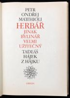 Petr Ondřej Matthioli: Herbář jinak bylinář velmi užitečny. Tadeáš Hájek z Hájku. Prága, 1982, Odeon...