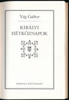 Vég Gábor: Királyi hétköznapok. Bp.,1995, Ferenczy. Kiadói kartonált papírkötés. A szerző által dedi...