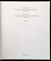 Dusan M. Babac: The Serbian Army in the great war. 1914-1918. Beograd, 2014, Defense. Szerb és angol...