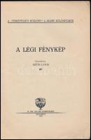 A légi fénykép. Összeáll.: Szüts Lajos. A "Térképészeti közlöny" 4. sz. különfüzete. Bp.,1...