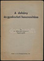 Dr. Gärtner Károly: A dohány és gyakorlati hasznosítása. Bp., 1944, M. Kir. Pénzügyminisztérium, 2+1...