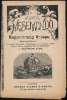 cca 1890 Rudnyánszky Gyula: Magyarország ünnepe. Verses történet. Magyar mesemondó. 63. sz. Bp.,é.n.,Méhner Vilmos. Felvágatlan példány.
