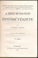 Petrik Albert: A régi Buda-Pest építőművészete IV. rész. Építő munkavezetők könyvtára. XXXVI. kötet....