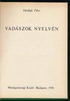 2 db vadászkönyv Vadászati alapismeretek. Bp., 1978. Mezőgazdasági  +
Eördögh Tibor: Vadászok nyelv...