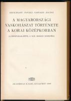 Heckenast Gusztáv: A magyarországi vaskohászat története a korai középkorban. Bp., 1968. Akadémiai. ...