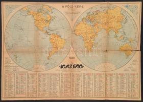 cca 1940-1943 A föld képe, 1:50.000,000, 1943-as naptárral, Bp., Igazság, szakadt, 58x82 cm.+Az &quo...