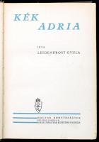 Leidenfrost Gyula: Kék Adria. Bp., é.n., Kir. M. Egyetemi Nyomda. Kiadói festett, egészvászon kötésb...
