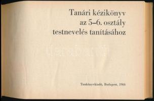 Lévay Pálné - Szijj Zoltán: Tanári kézikönyv az 5-6. osztály testnevelés tanításához. Bp., 1966, Tan...