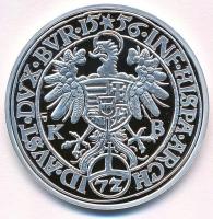 DN "Magyar tallérok utánveretben - I. Ferdinánd tallérja 1556" Ag emlékérem tanúsítvánnyal...