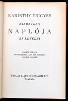 Karinthy Frigyes: Kiadatlan naplója és levelei. Babits Mihály bevezetésével. Sajtó alá rendezte: Ascher Oszkár. Bp.,(1938),Nyugat, 201+2 p. Első kiadás. Kiadói aranyozott egészvászon-kötés, egy kijáró lappal, kissé foltos gerinccel.   Kosztolányi Dezsőné Harmos Ilona (1885-1967) színésznő, író, Karinthy Frigyes egykori barátnőjének ajándékozási soraival, dátumozva (1938. karácsonya.)