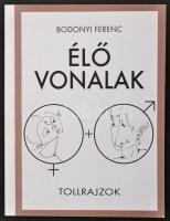 Bodonyi Ferenc: Élő vonalak. Tollrajzok. Bp., [2013], szerzői. Papírkötésben, jó állapotban.