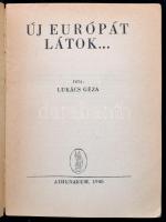 Lukács Géza: Új Európát látok. Bp.,1946, Athenaeum. Kiadói papírkötés, szakadozott, kissé hiányos bo...
