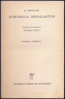 A. Philip: Ausztrália honalapítói. Fordította és bevezette: Halász Gyula. Világjárók. Bp., én., Fran...