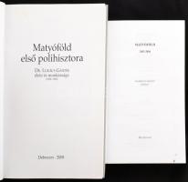 Matyóföld első polihisztora. Dr. Lukács Gáspár élete és munkássága. (1908-1986.) Szerk.: Petrán Lajo...