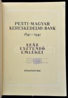 Pesti Magyar Kereskedelmi Bank 1841-1941. Száz esztendő emlékei. Bp., 1941, Pesti Magyar Kereskedelm...