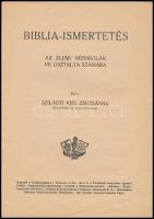 Szilágyi Kiss Zsuzsánna: Biblia-ismertetés. Az elemi népiskolák VII. osztálya számára. Debrecen,1940...