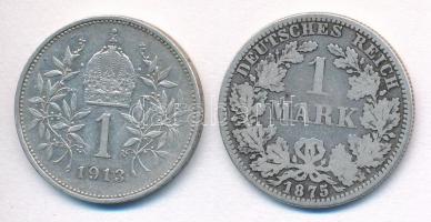 Német Birodalom 1875A 1M Ag "I. Vilmos" + Ausztria 1913. 1K Ag "Ferenc József" T...